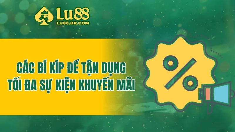 Các bí kíp để tận dụng tối đa sự kiện khuyến mãi