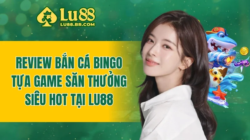 Bắn Cá Bingo